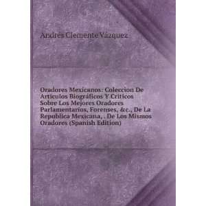   Oradores (Spanish Edition) AndrÃ©s Clemente VÃ¡zquez Books