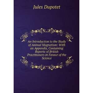  An Introduction to the Study of Animal Magnetism With an 