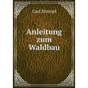 Anleitung zum Waldbau Carl Stumpf  Books