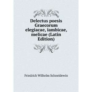  , melicae (Latin Edition) Friedrich Wilhelm Schneidewin Books