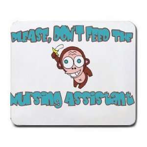  Please, Dont Feed The Nursing Assistant Mousepad Office 