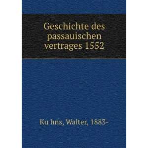   des passauischen vertrages 1552 Walter, 1883  KuÌ?hns Books