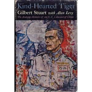Kind Hearted Tiger The Brawny Memoirs of the T.E. Lawrence of China 
