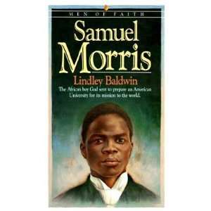  Samuel Morris The African Boy God Sent to Prepare an American 