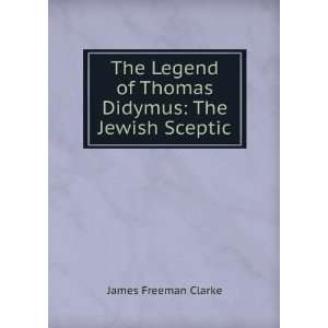  The Legend of Thomas Didymus The Jewish Sceptic James 
