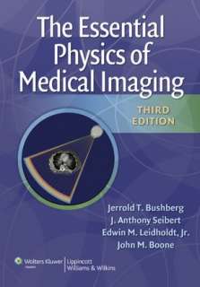   The Essential Physics of Medical Imaging by Jerrold T 