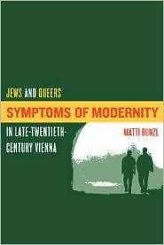 Symptoms of Modernity Jews and Queers in Late Twentieth Century 