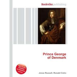  Prince George of Denmark Ronald Cohn Jesse Russell Books