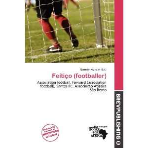    Feitiço (footballer) (9786136572697) Germain Adriaan Books