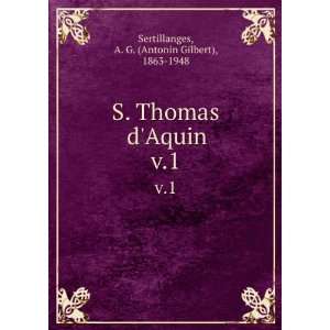  S. Thomas dAquin. v.1 A. G. (Antonin Gilbert), 1863 1948 