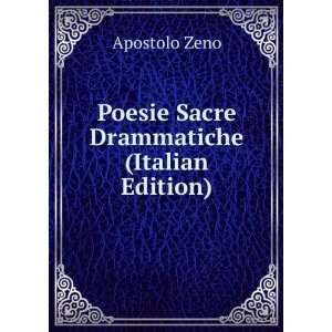   Apostolo Zeno Poesie Sacro Drammatiche (Italian Edition) Apostolo