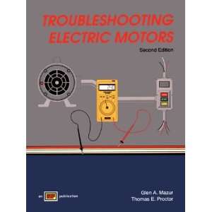  By Glen A. Mazur Troubleshooting Electric Motors Second 