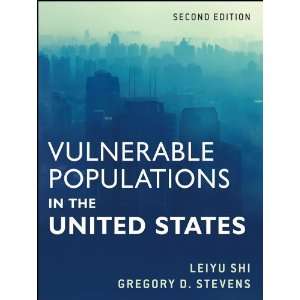 By Leiyu Shi, Gregory D. Stevens Vulnerable Populations in the United 