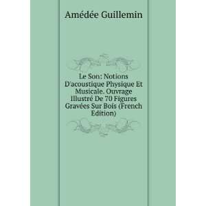   GravÃ©es Sur Bois (French Edition) AmÃ©dÃ©e Guillemin Books