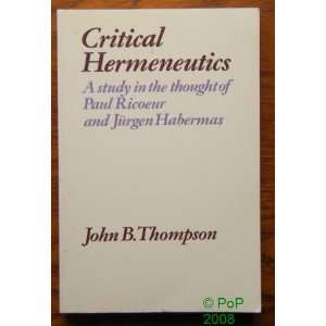   thought of Paul Ricouer and Jurgen Habermas JOHN B THOMPSON Books
