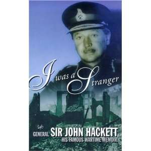  I Was a Stranger [Paperback] Gen. Sir John Hackett Books