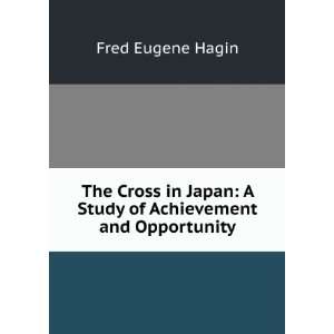   Study of Achievement and Opportunity Fred Eugene Hagin Books