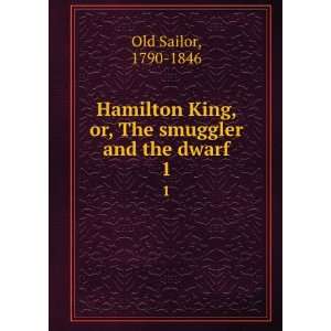  Hamilton King, or, The smuggler and the dwarf. 1 1790 