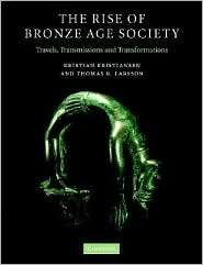The Rise of Bronze Age Society Travels, Transmissions and 