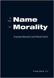 In the Name of Morality Character Education and Political Control 