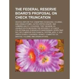 com The Federal Reserve Boards proposal on check truncation hearing 