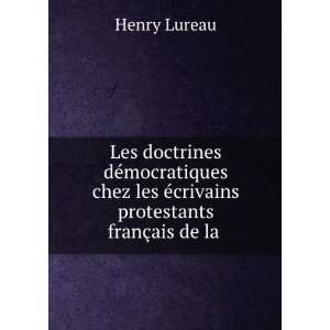   les Ã©crivains protestants franÃ§ais de la . Henry Lureau Books