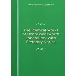   Longfellow. with Prefatory Notice Henry Wadsworth Longfellow Books