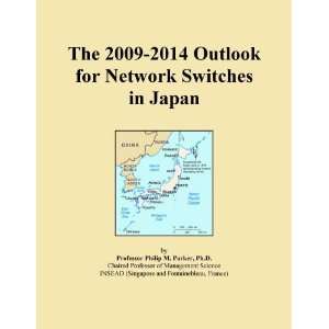 The 2009 2014 Outlook for Network Switches in Japan [ PDF 