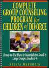 Complete Group Counseling Program for Children of Divorce; Ready to 