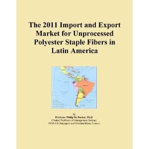 The 2011 Import and Export Market for Unprocessed Polyester Staple 