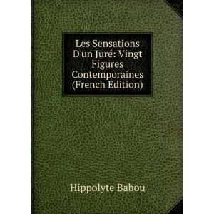   Vingt Figures Contemporaines (French Edition) Hippolyte Babou Books
