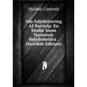  Nusvensk BetydelselÃ¤ra . (Swedish Edition) Hjalmar Lindroth Books