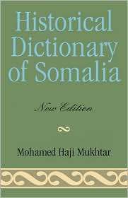 Historical Dictionary Of Somalia, (0810843447), Mohamed Haji Mukhtar 