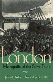 London, Metropolis of the Slave Trade, (0826214835), James A. Rawley 