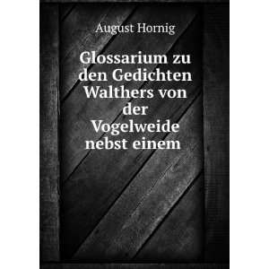  Walthers von der Vogelweide nebst einem . August Hornig Books