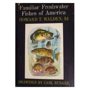    Familiar Fresh Water Fishes of America Howard Walden Books