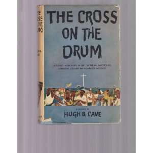 The Cross on lthe Drum Hugh B. Cave  Books