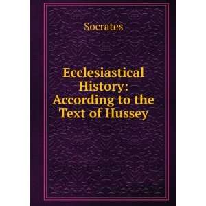   History According to the Text of Hussey Socrates Books
