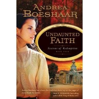 Undaunted Faith (Seasons of Redemption) by Andrea Boeshaar (May 3 