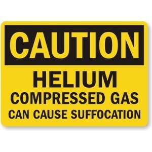   Helium Compressed Gas Can Cause Suffocation Aluminum Sign, 14 x 10