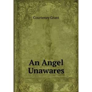 An Angel Unawares Courteney Grant  Books