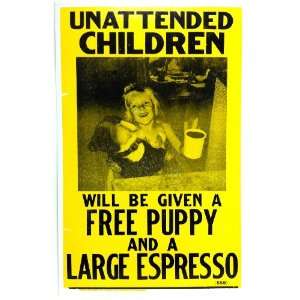Unattended Children Will Be Given a Free Puppy and Large Espresso 14 