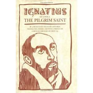  Ignatius of Loyola The Prigrim Saint [Hardcover] J 