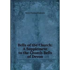  Bells of the Church A Supplement to the Church Bells of 