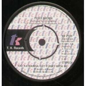  DO YA WANNA GET FUNKY WITH ME 7 INCH (7 VINYL 45) UK TK 