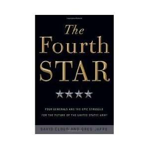  by Greg Jaffe David Cloud The Fourth Star, Four Generals 