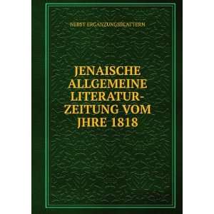   LITERATUR ZEITUNG VOM JHRE 1818 NEBST ERGANZUNGSBLATTERN Books
