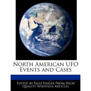  North American UFO Events and Cases (9781241597887) Silas 