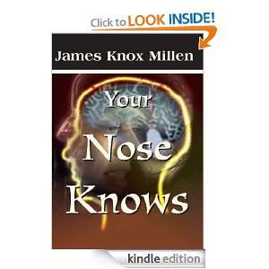 Your Nose Knows James Knox Millen  Kindle Store