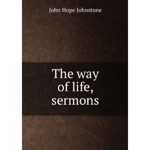  The way of life, sermons John Hope Johnstone Books